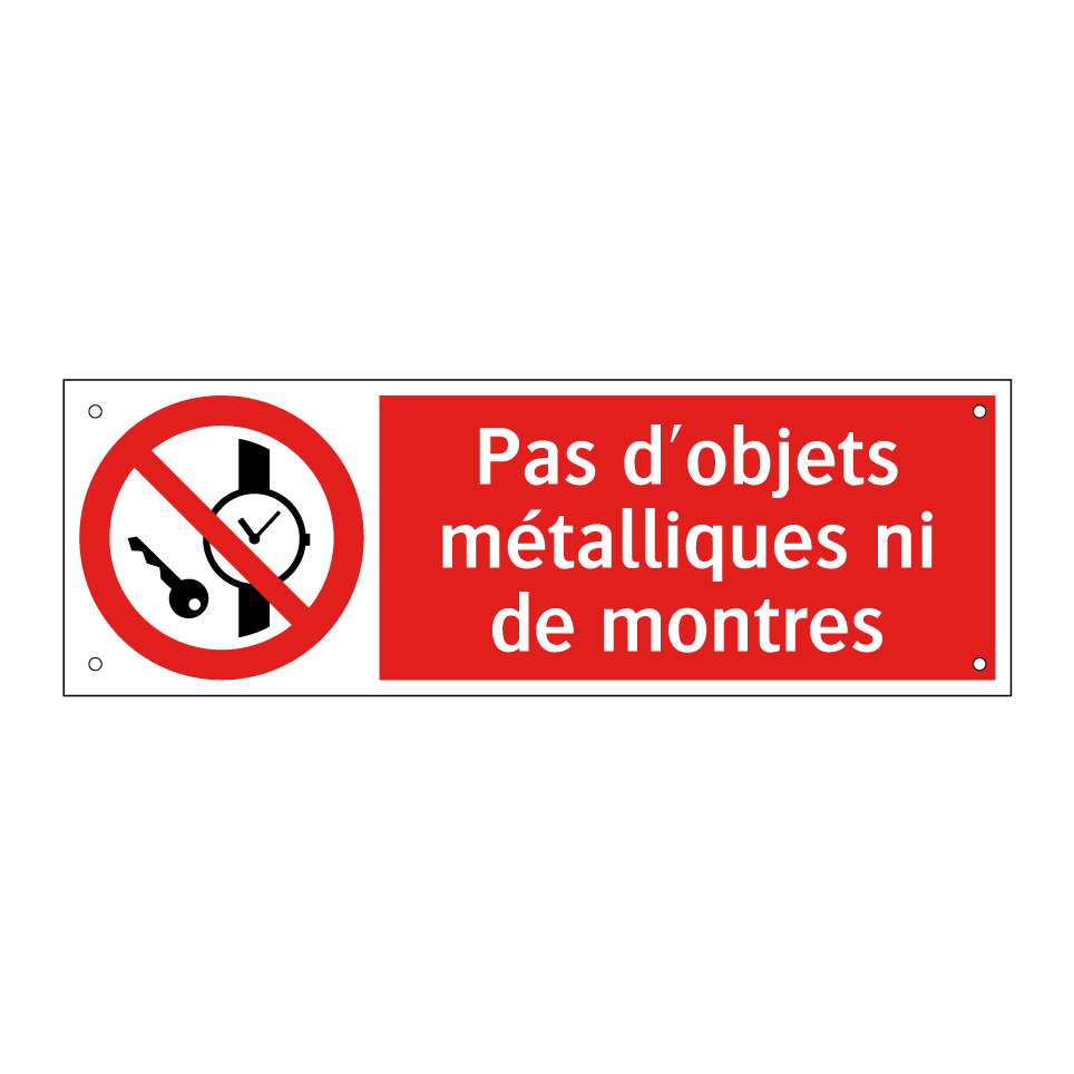 Pas d'objets métalliques ni de montres