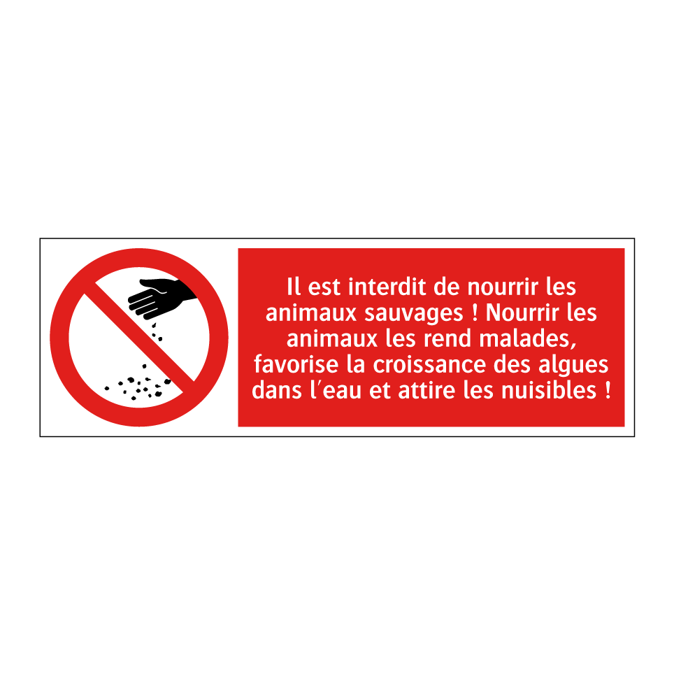 Il est interdit de nourrir les animaux sauvages ! Nourrir les animaux les rend malades, favorise la croissance des algues dans l'eau et attire les nuisibles !