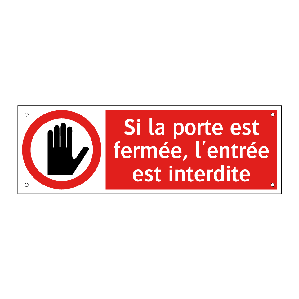 Si la porte est fermée, l'entrée est interdite
