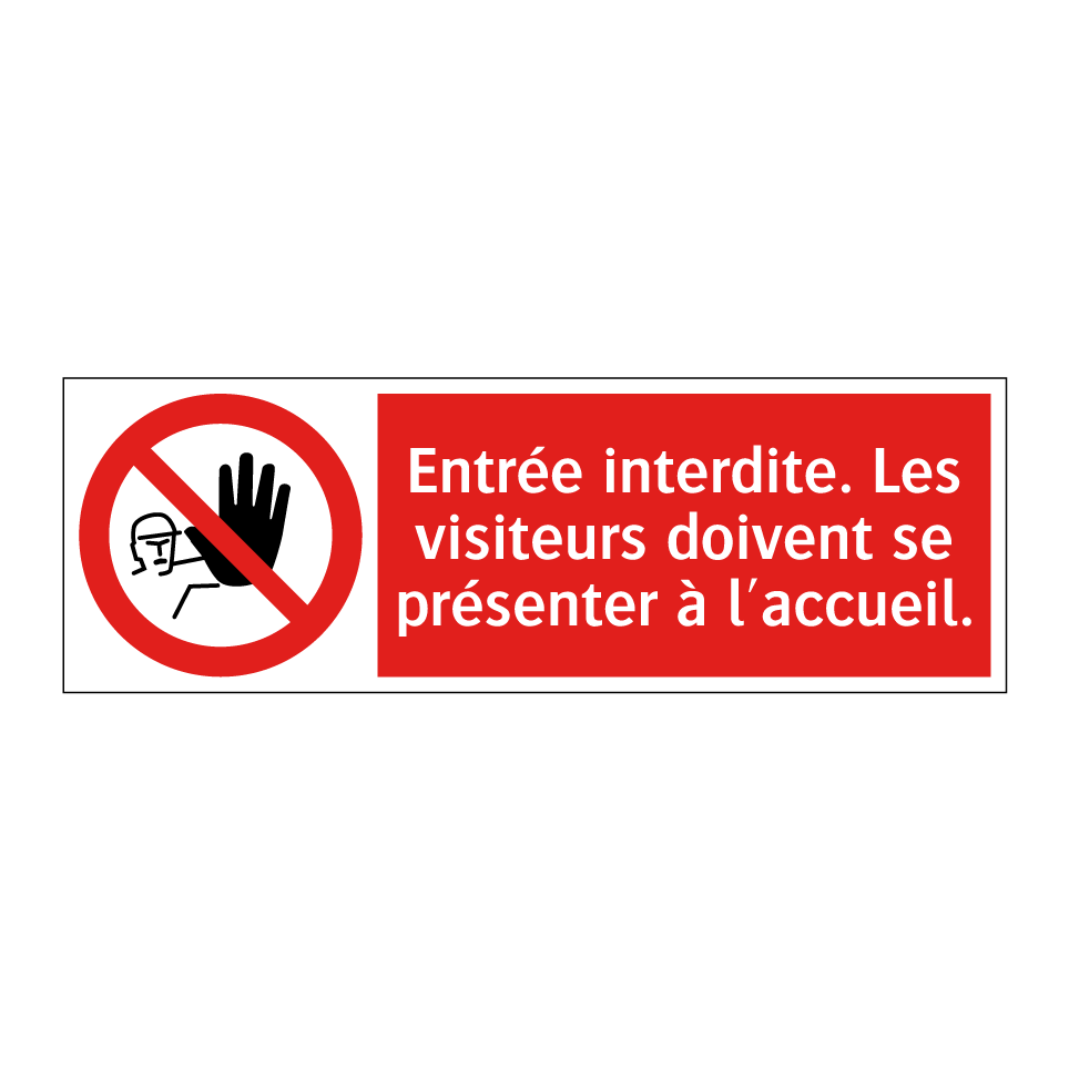 Entrée interdite. Les visiteurs doivent se présenter à l'accueil.