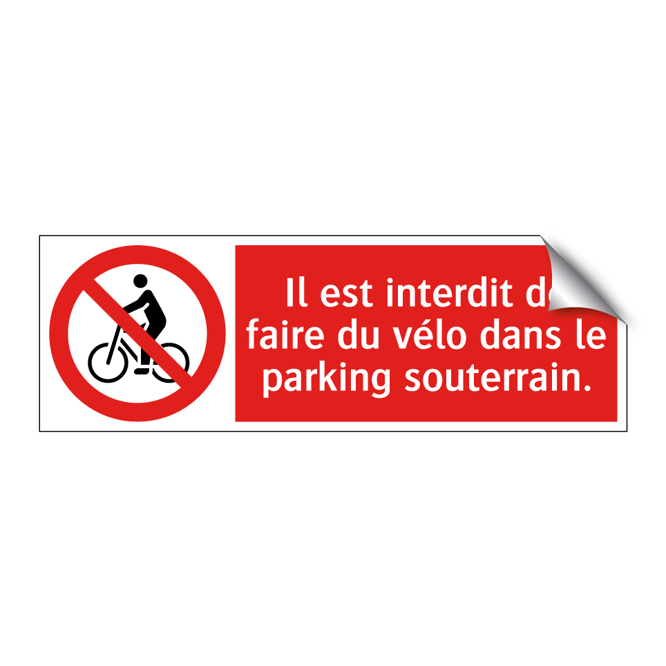 Il est interdit de faire du vélo dans le parking souterrain.