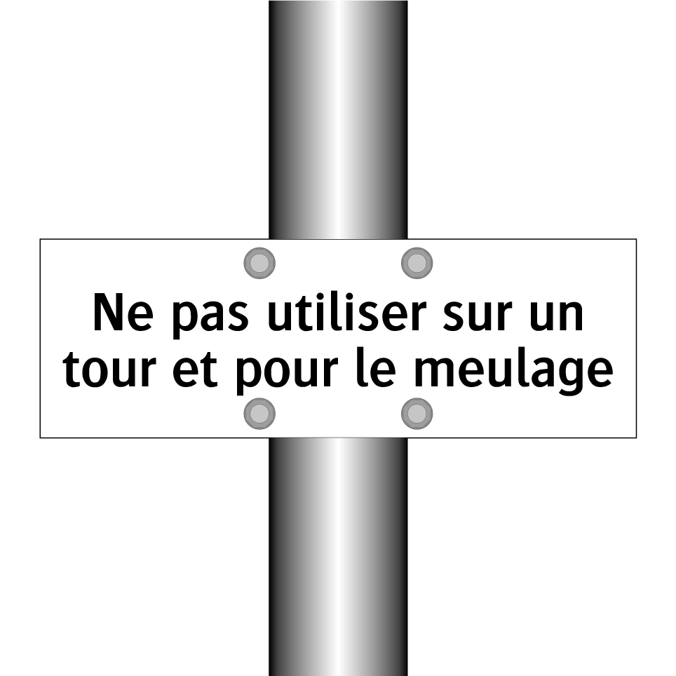 Ne pas utiliser sur un tour et pour le meulage