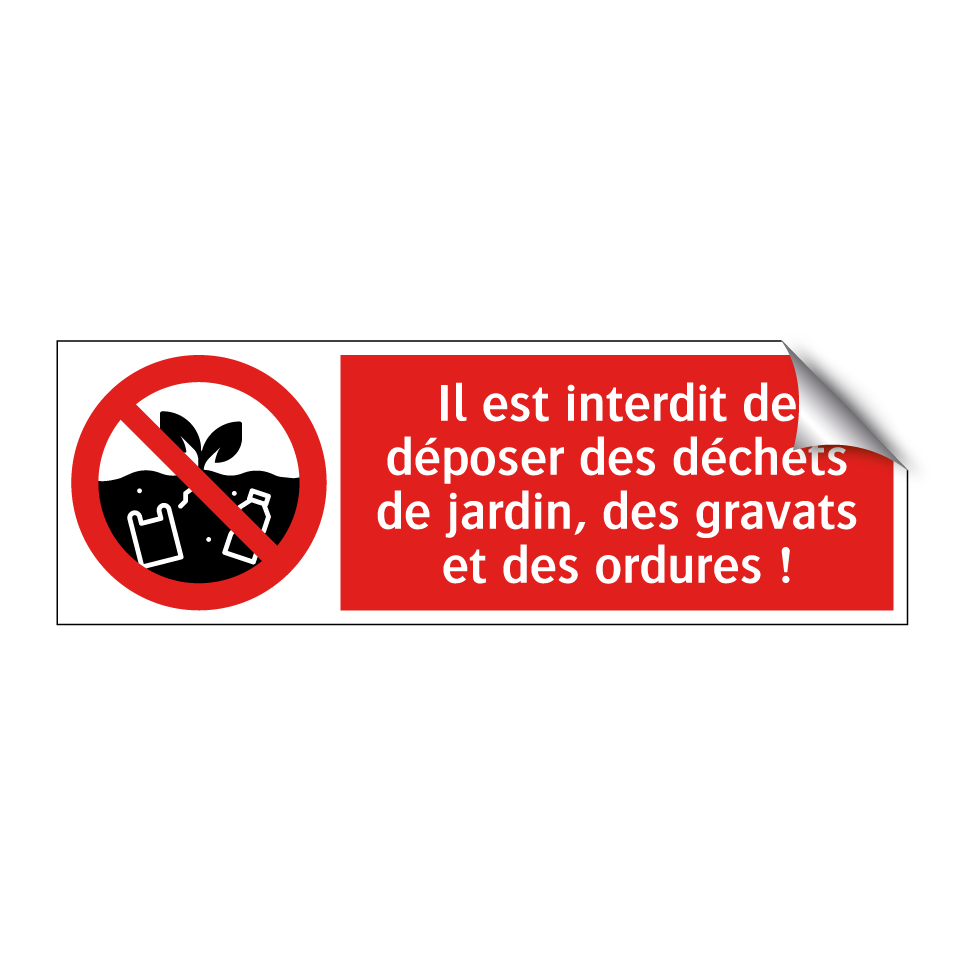 Il est interdit de déposer des déchets de jardin, des gravats et des ordures !