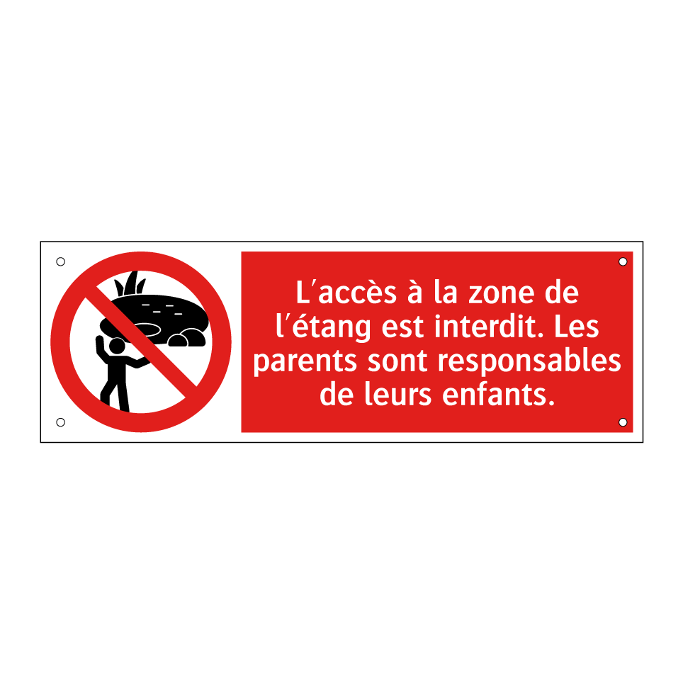 L'accès à la zone de l'étang est interdit. Les parents sont responsables de leurs enfants.