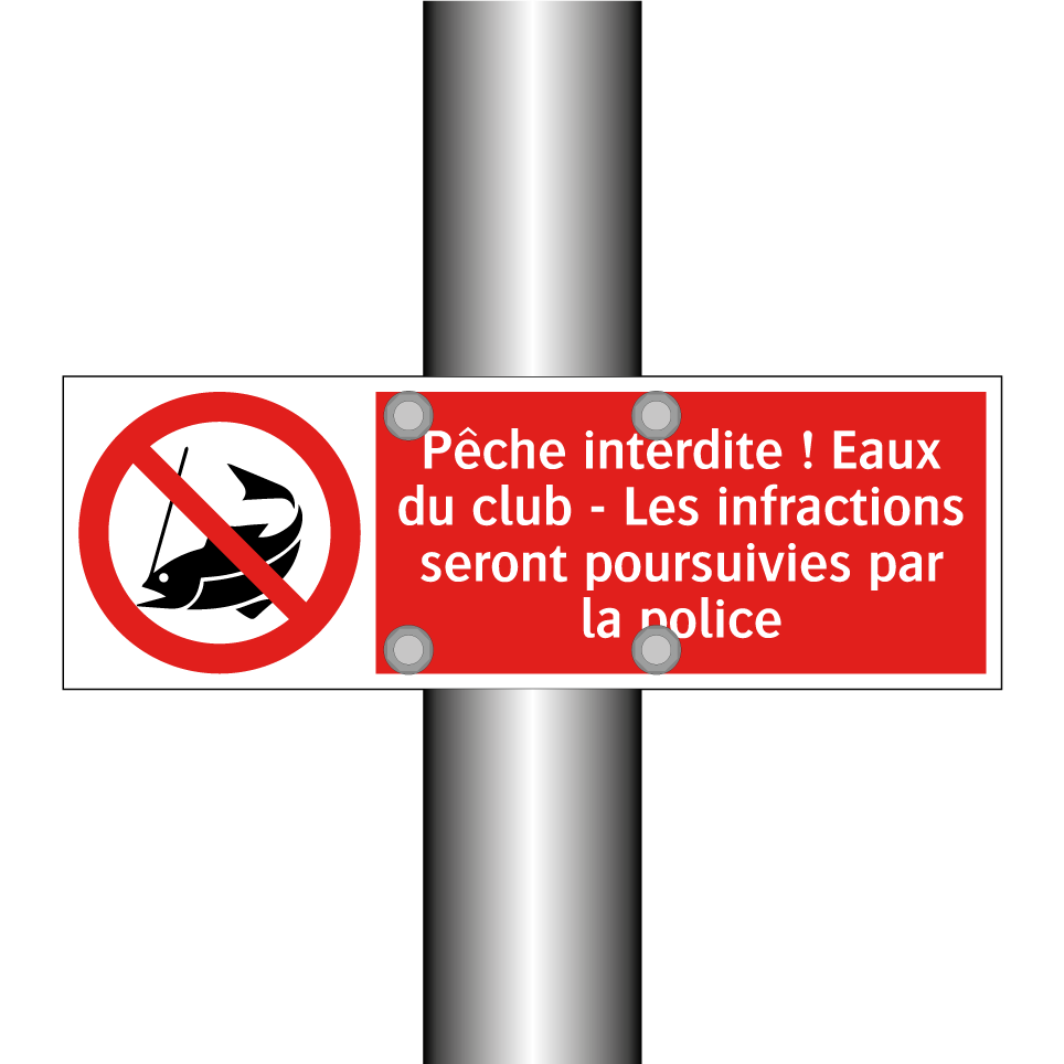 Pêche interdite ! Eaux du club - Les infractions seront poursuivies par la police