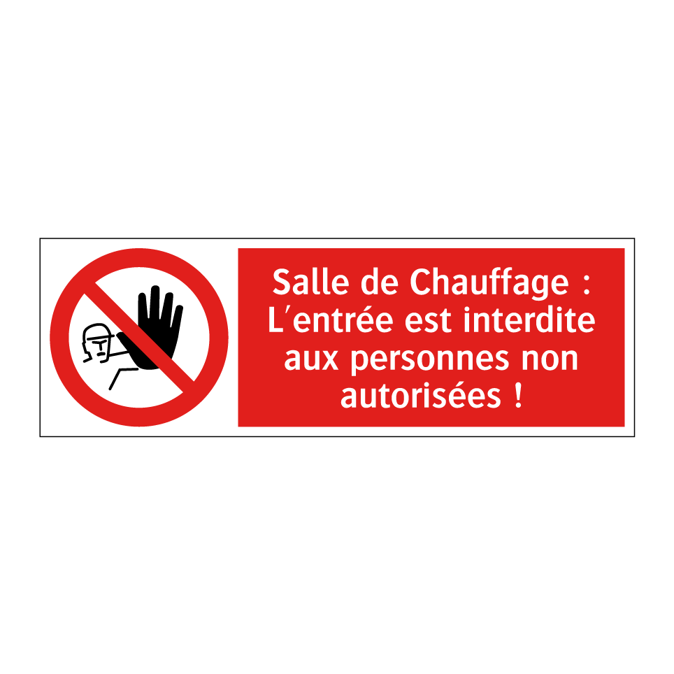 Salle de Chauffage : L'entrée est interdite aux personnes non autorisées !
