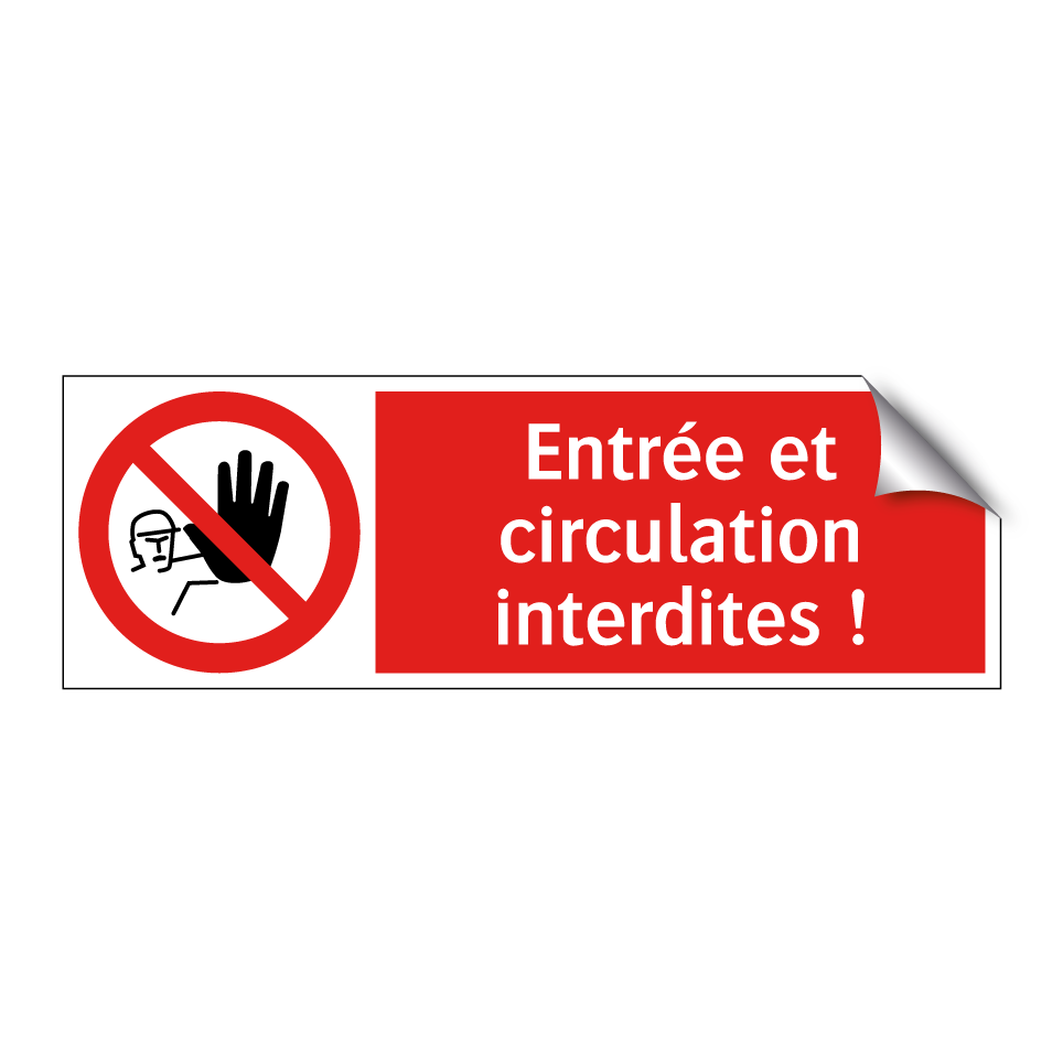 Entrée et circulation interdites !