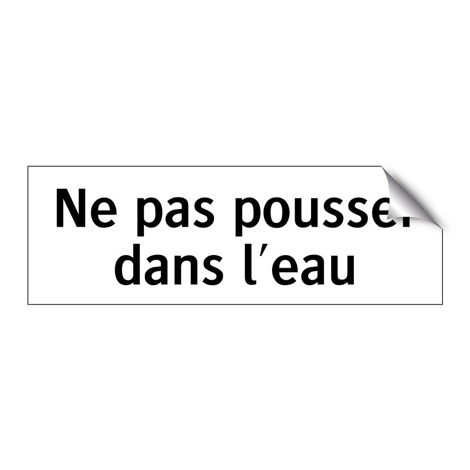 Ne pas pousser dans l'eau