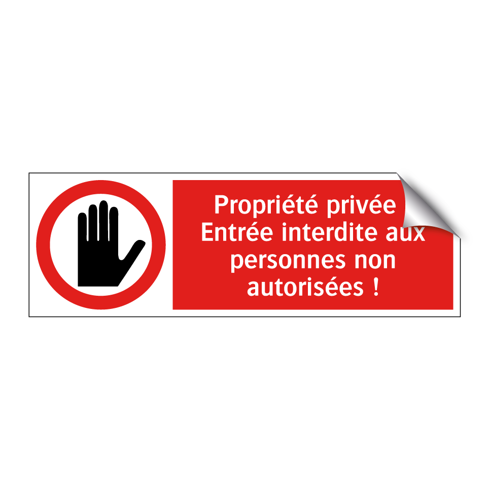 Propriété privée : Entrée interdite aux personnes non autorisées !