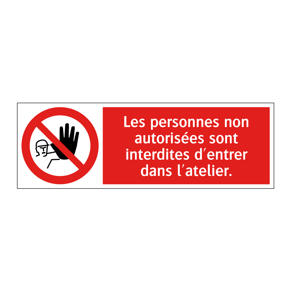 Les personnes non autorisées sont interdites d'entrer dans l'atelier.