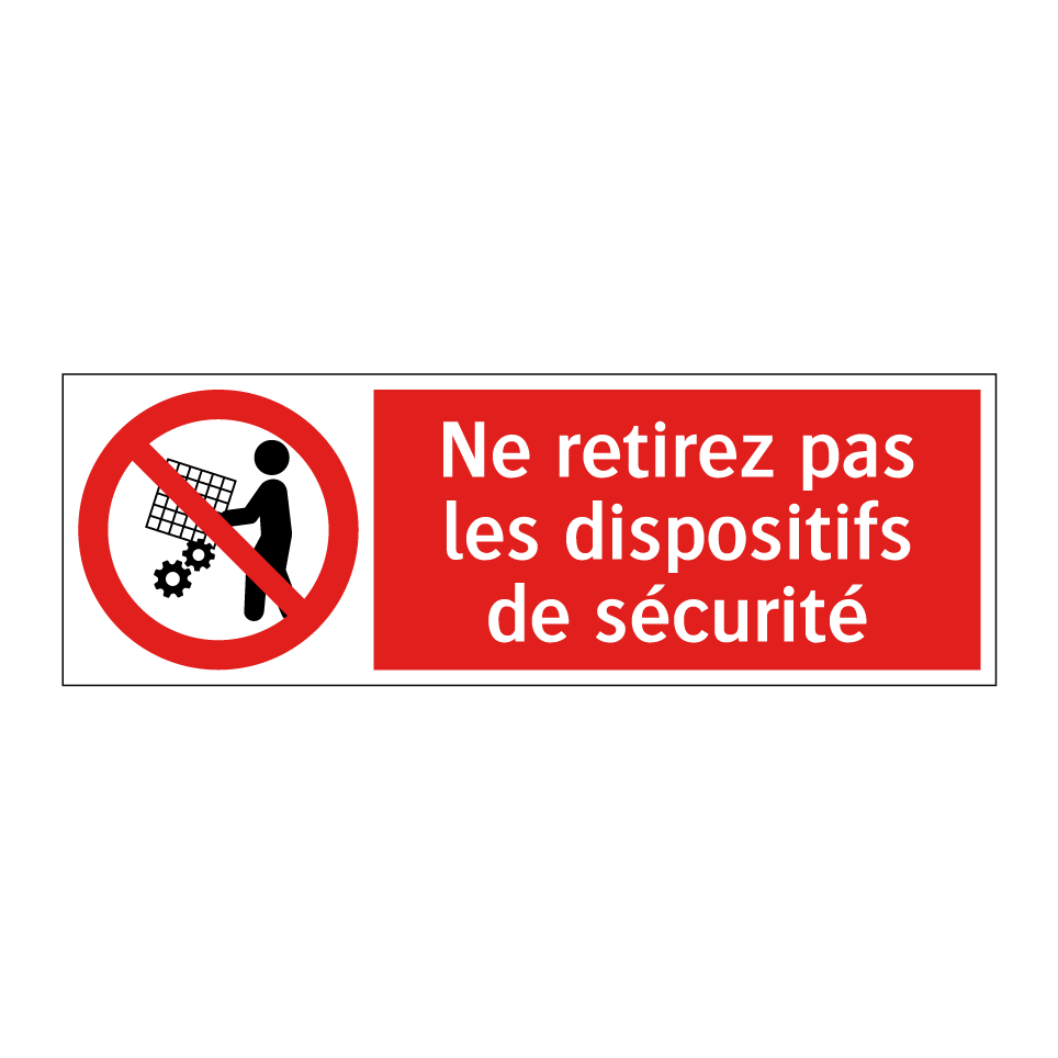Ne retirez pas les dispositifs de sécurité