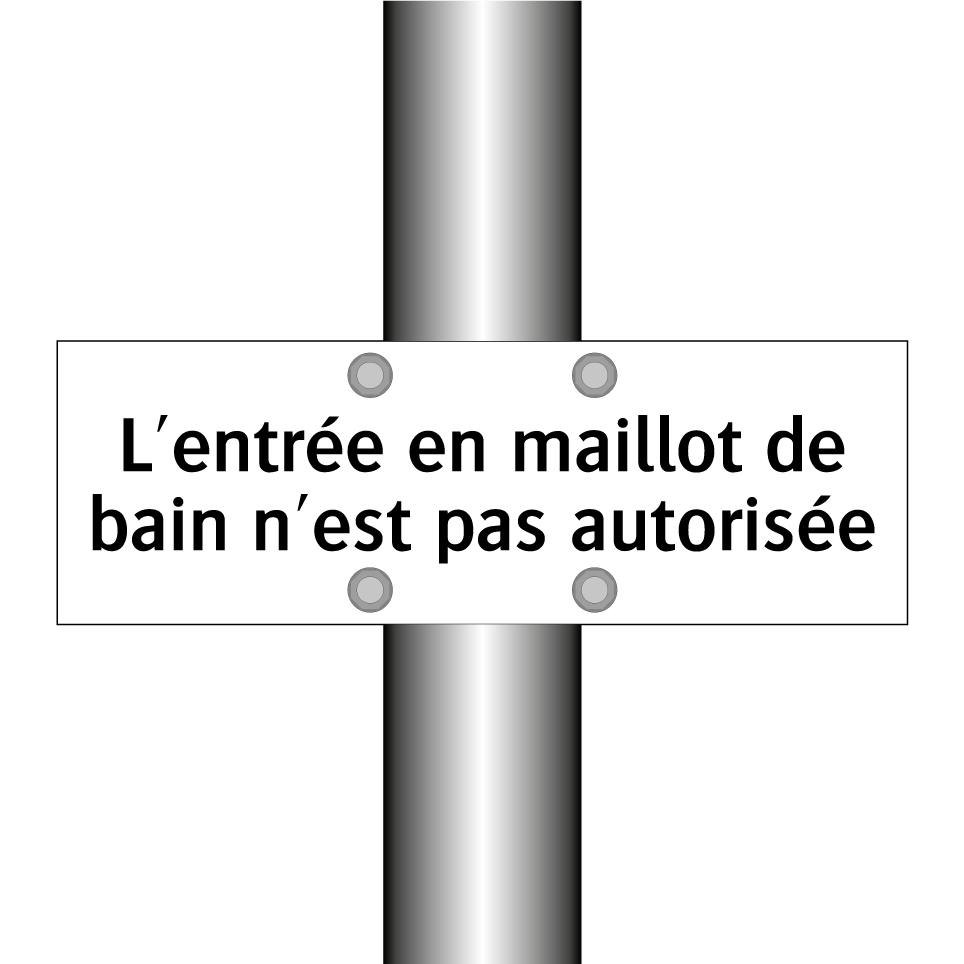 L'entrée en maillot de bain n'est pas autorisée