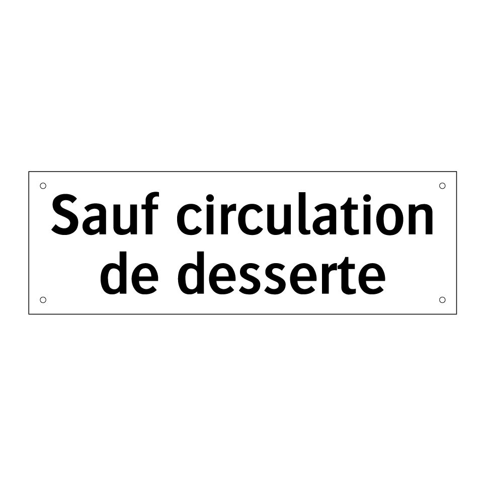 Sauf circulation de desserte