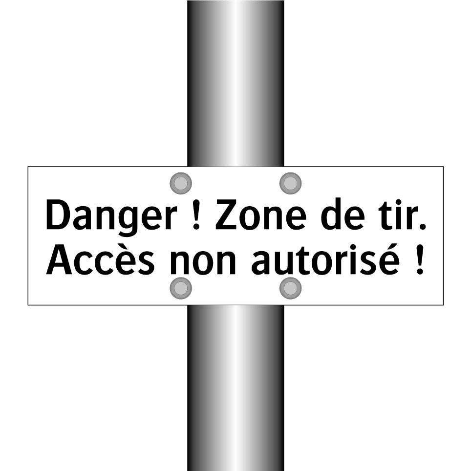 Danger ! Zone de tir. Accès non autorisé !