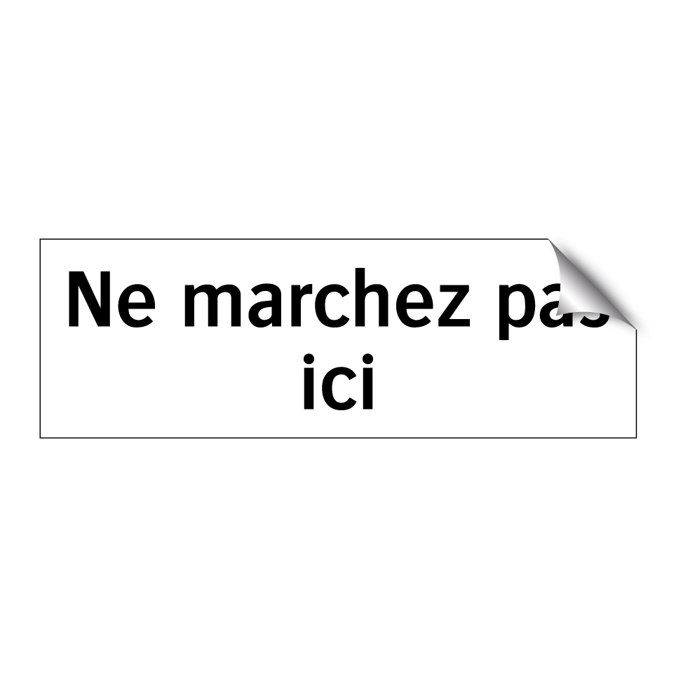 Ne marchez pas ici