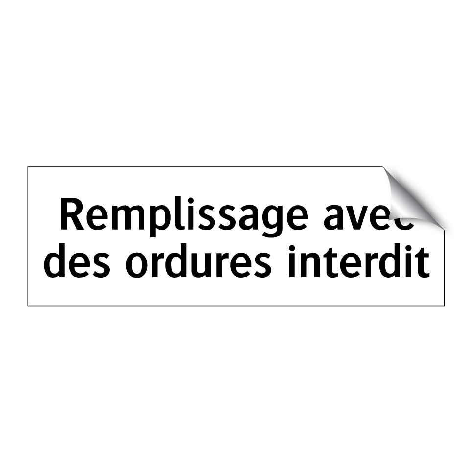 Remplissage avec des ordures interdit