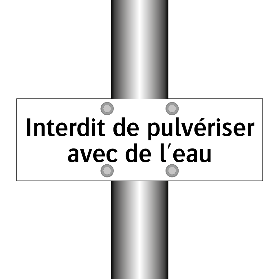 Interdit de pulvériser avec de l'eau