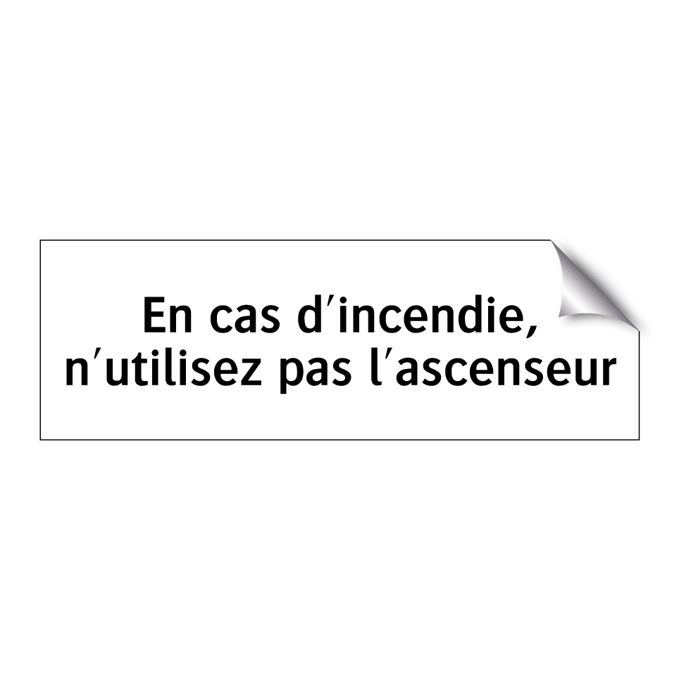 En cas d'incendie, n'utilisez pas l'ascenseur