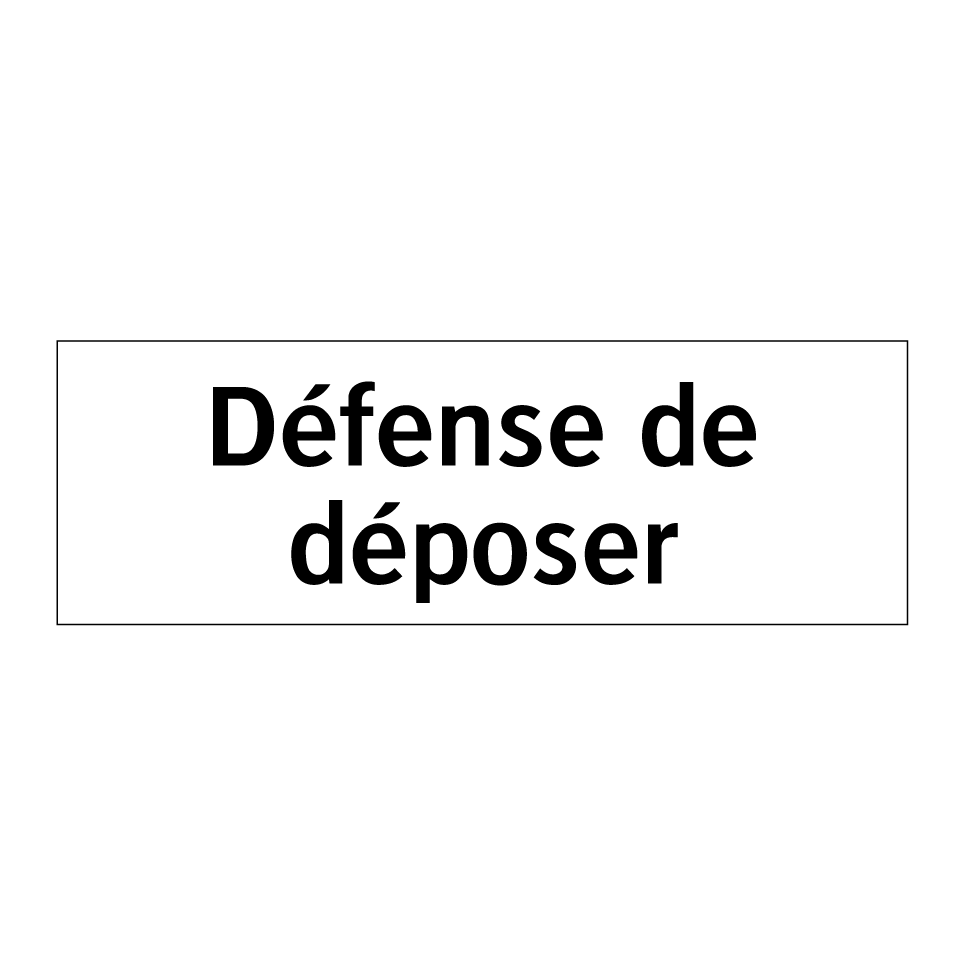 Défense de déposer