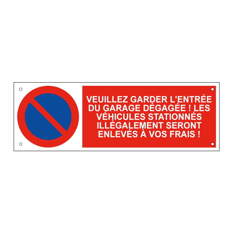 Veuillez garder l'entrée du garage dégagée ! Les véhicules stationnés illégalement seront enlevés à vos frais !