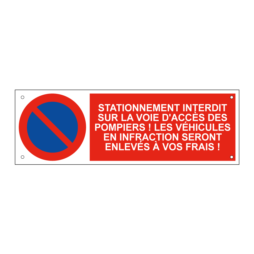 Stationnement interdit sur la voie d'accès des pompiers ! Les véhicules en infraction seront enlevés à vos frais !