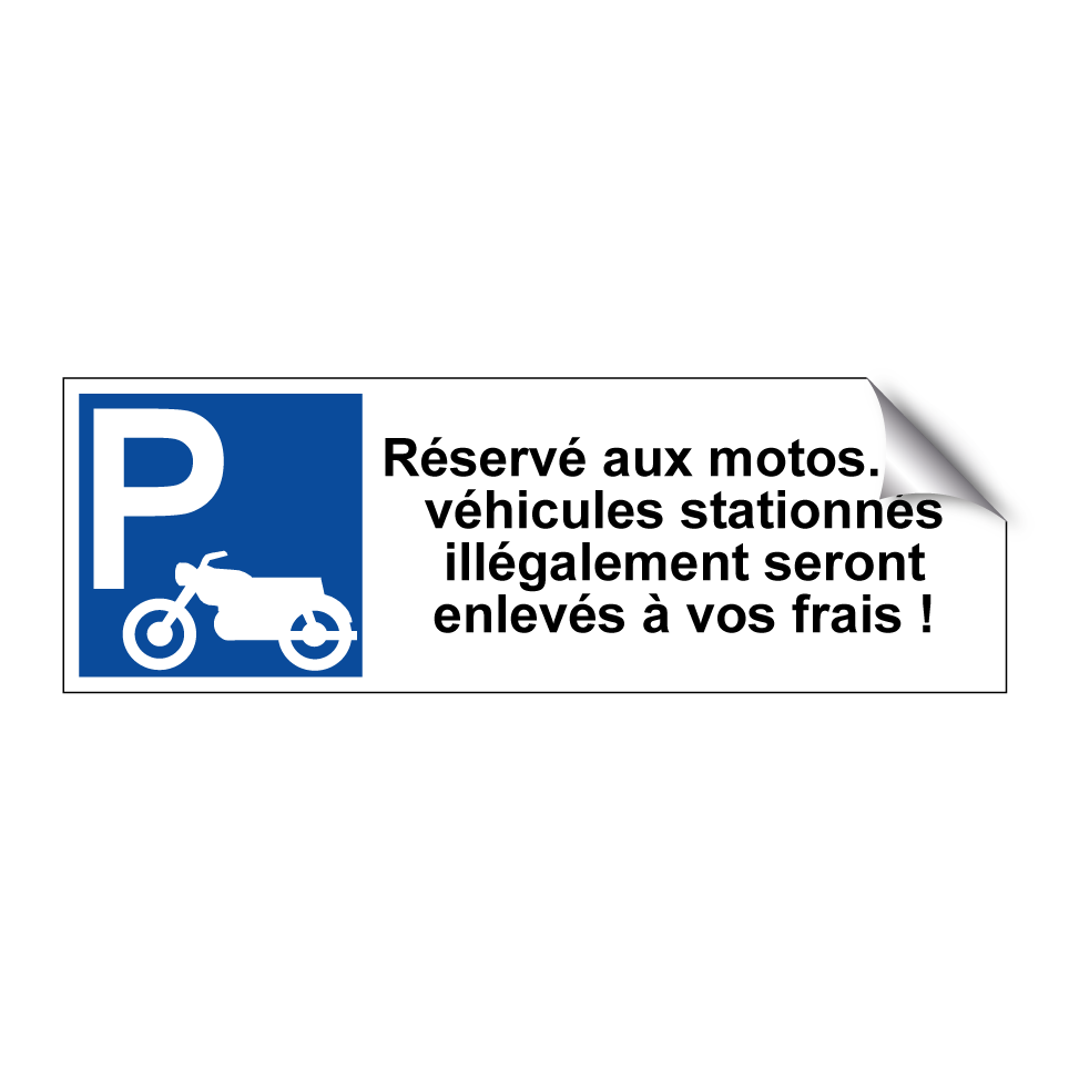 Réservé aux motos. Les véhicules stationnés illégalement seront enlevés à vos frais !