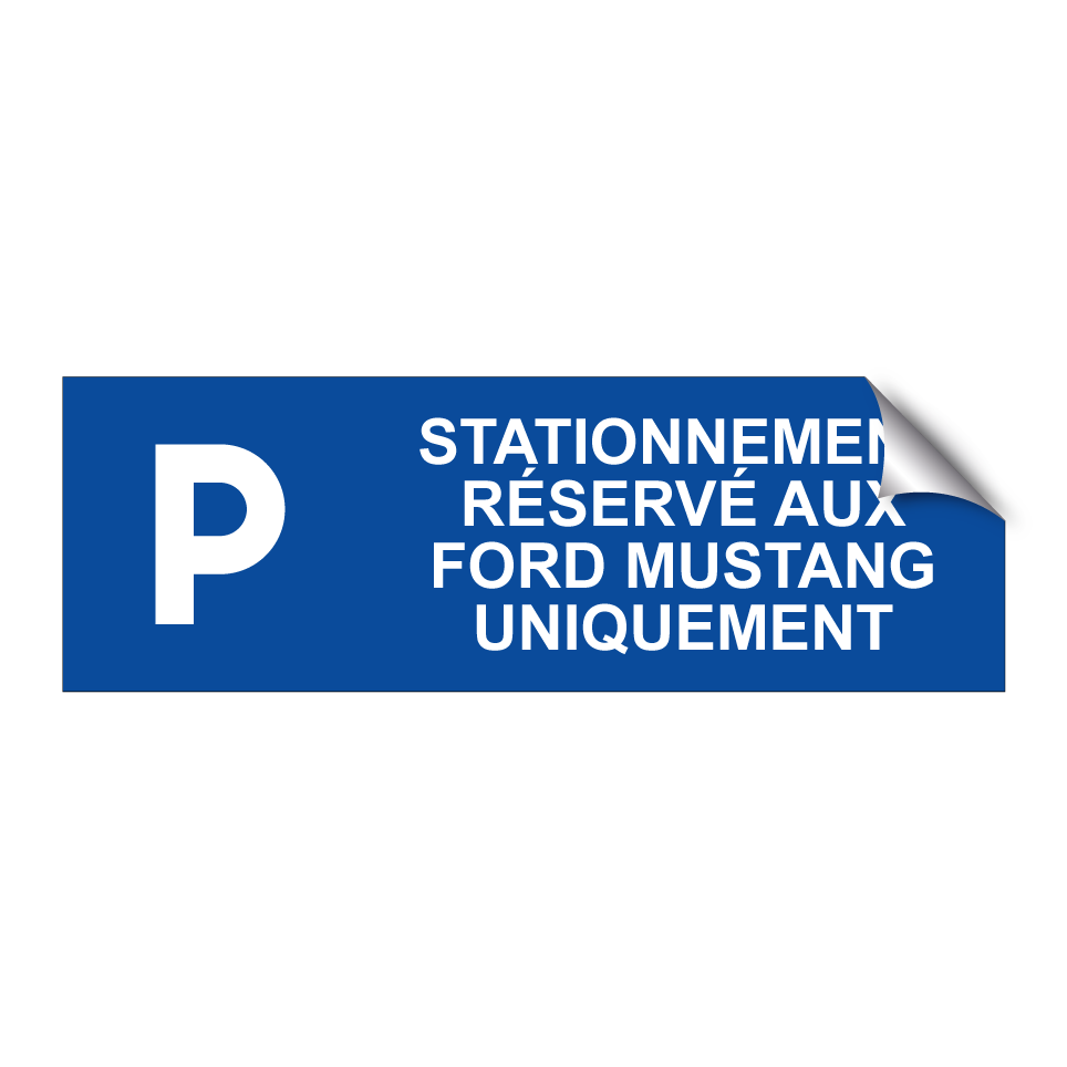 Stationnement réservé aux Ford Mustang uniquement