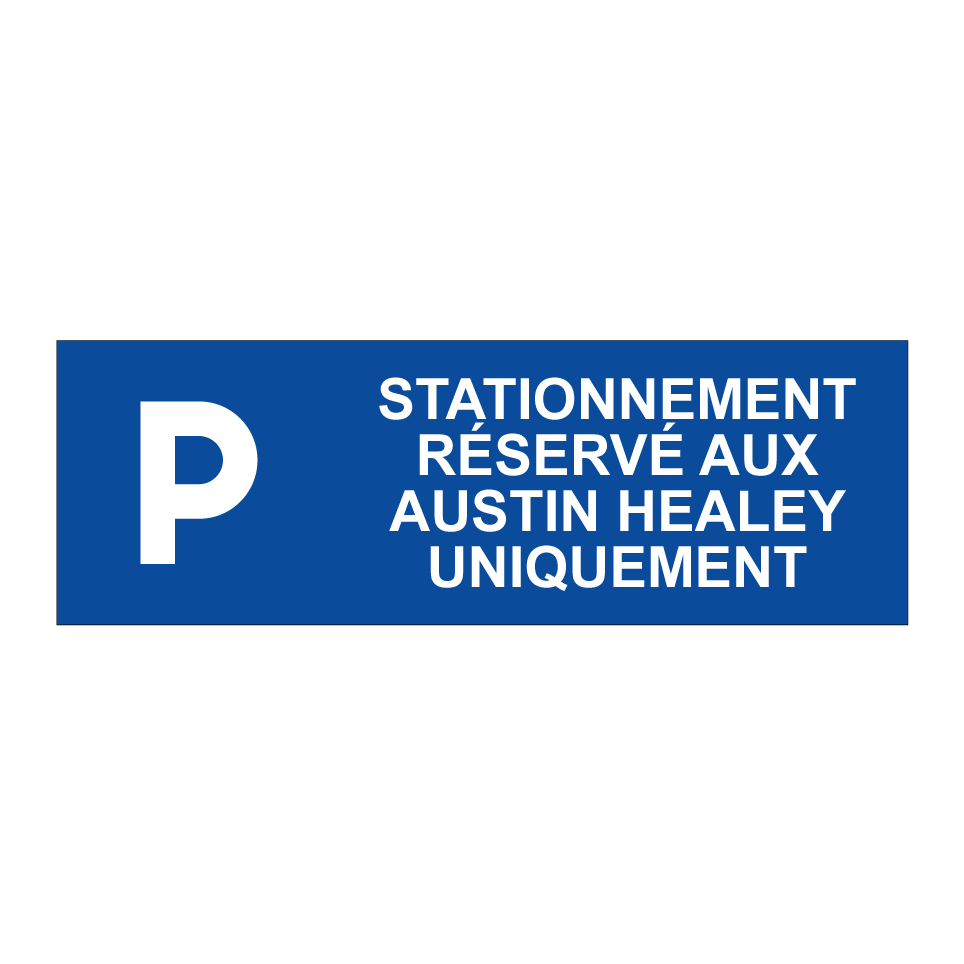 Stationnement réservé aux Austin Healey uniquement