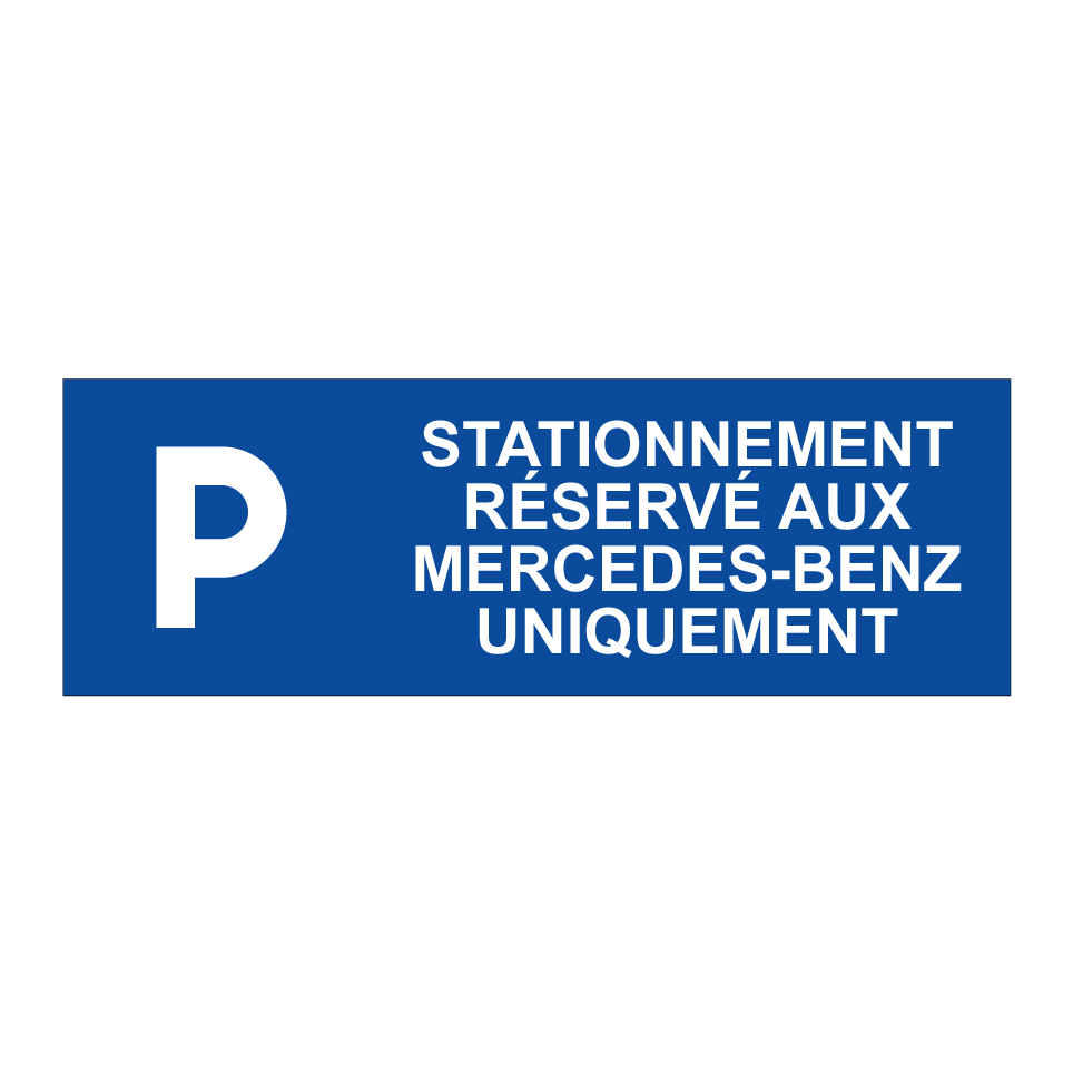 Stationnement réservé aux Mercedes-Benz uniquement
