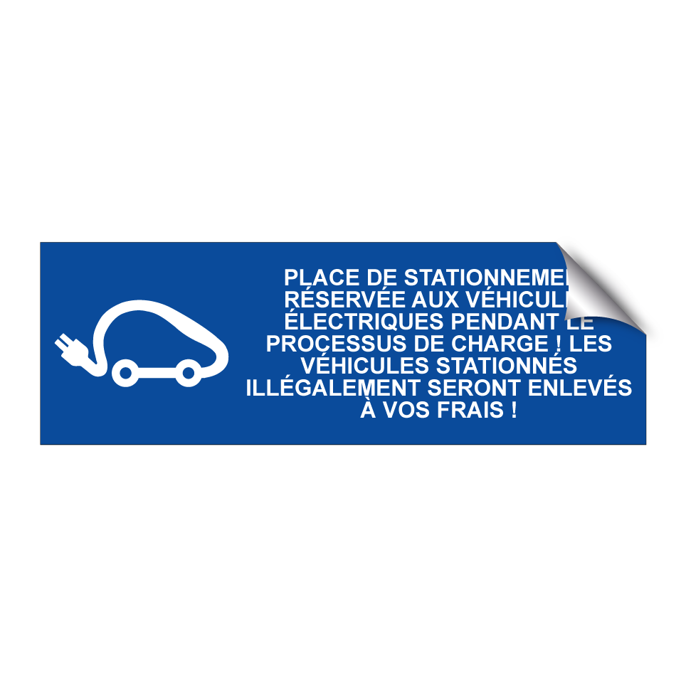 Place de stationnement réservée aux véhicules électriques pendant le processus de charge ! Les véhicules stationnés illégalement seront enlevés à vos frais !
