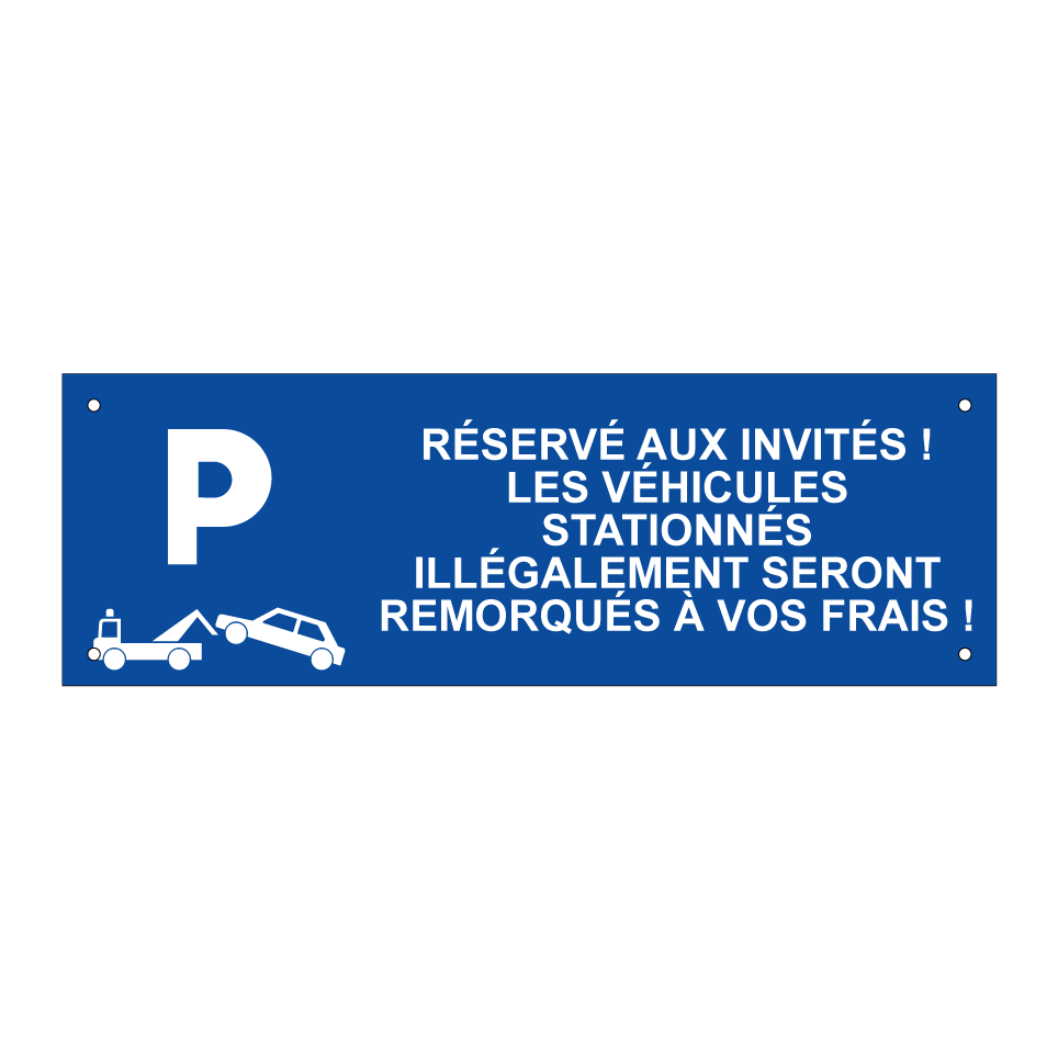 Réservé aux invités ! Les véhicules stationnés illégalement seront remorqués à vos frais !