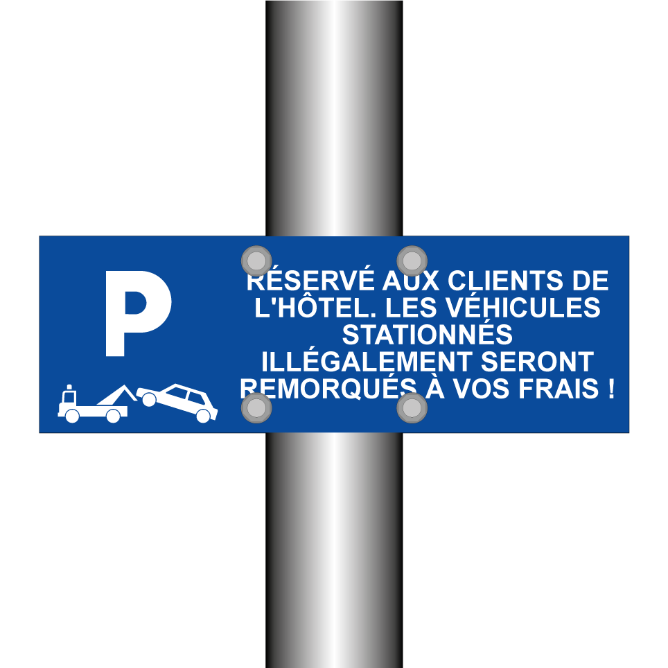 Réservé aux clients de l'hôtel. Les véhicules stationnés illégalement seront remorqués à vos frais !