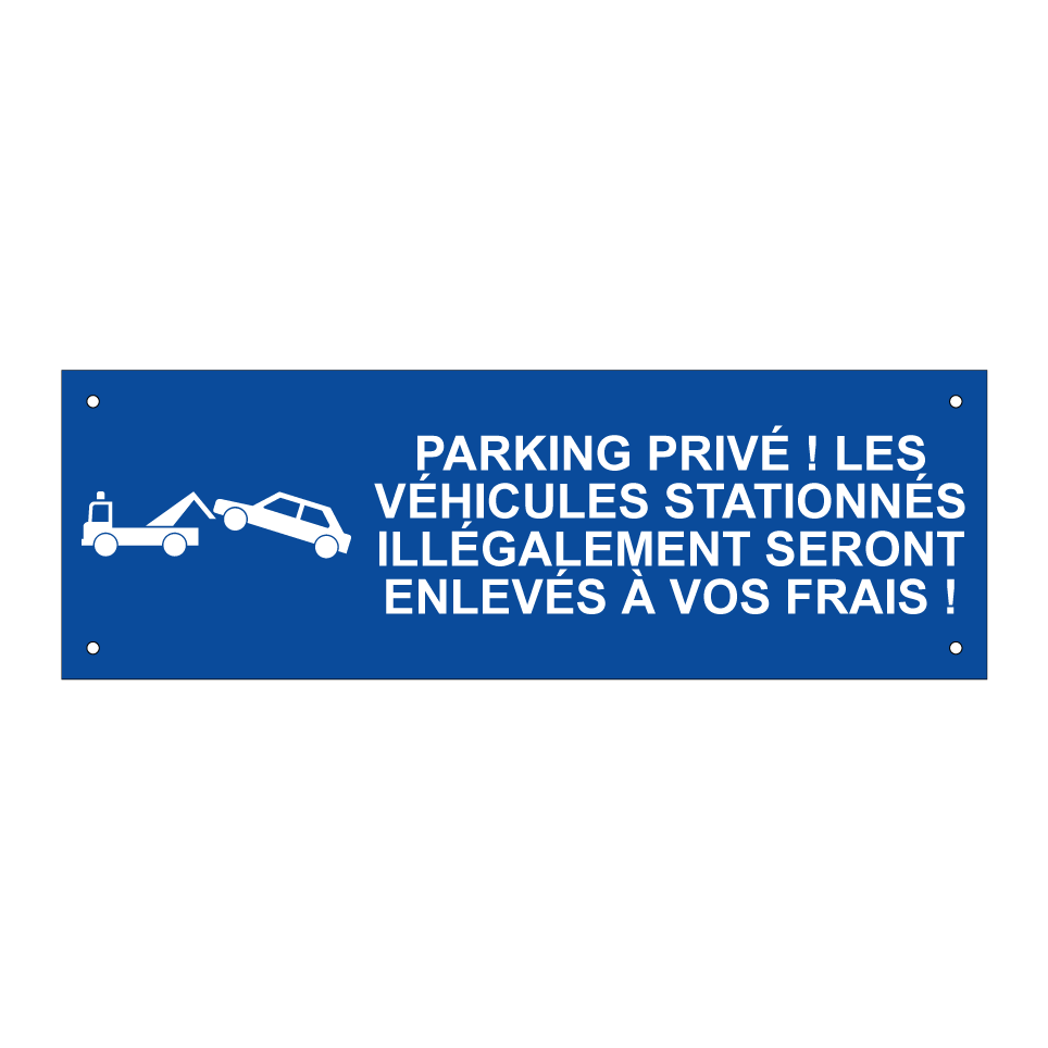 Parking privé ! Les véhicules stationnés illégalement seront enlevés à vos frais !