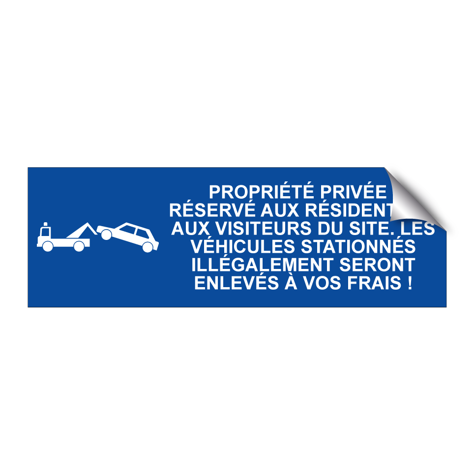 Propriété privée ! Réservé aux résidents et aux visiteurs du site. Les véhicules stationnés illégalement seront enlevés à vos frais !