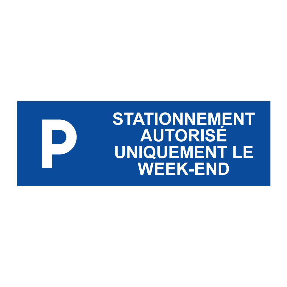 Stationnement autorisé uniquement le week-end