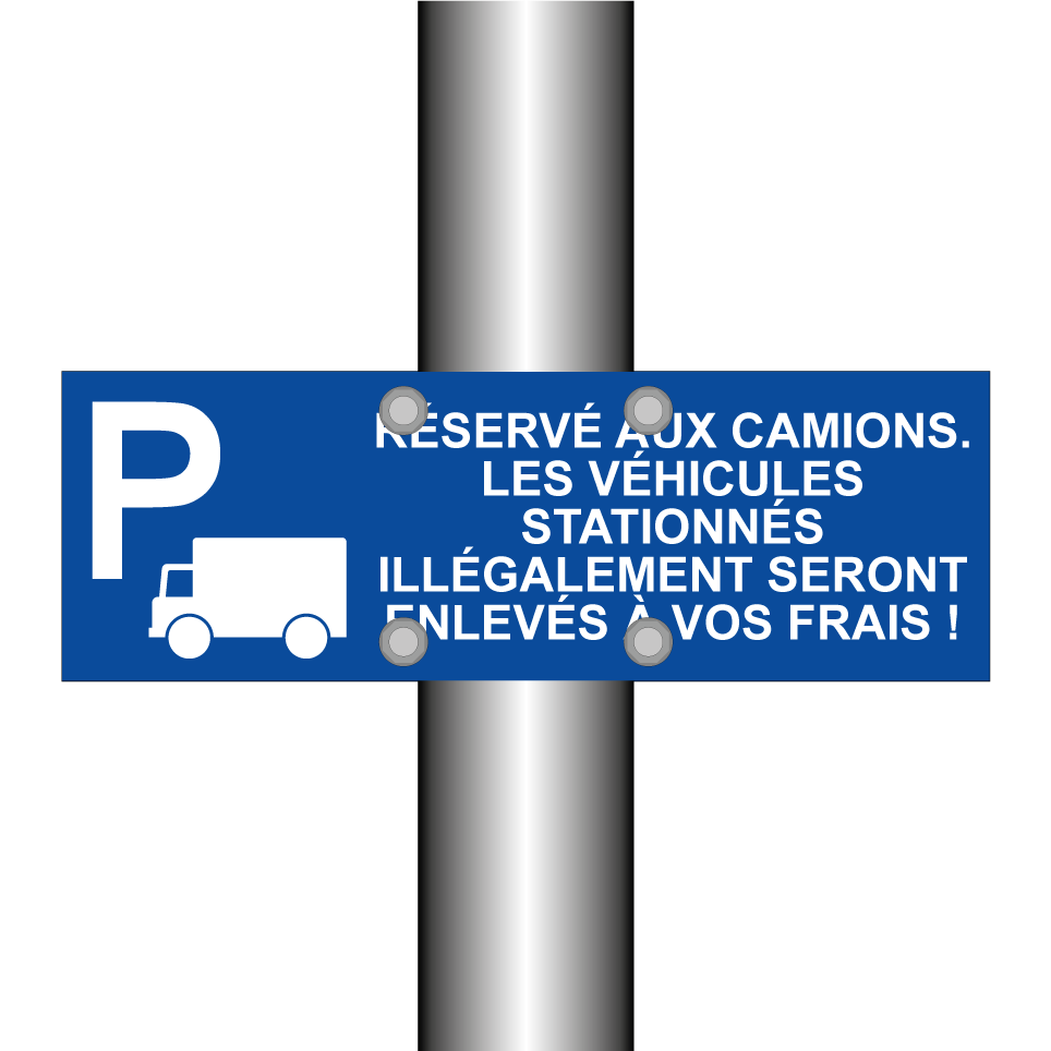 Réservé aux camions. Les véhicules stationnés illégalement seront enlevés à vos frais !