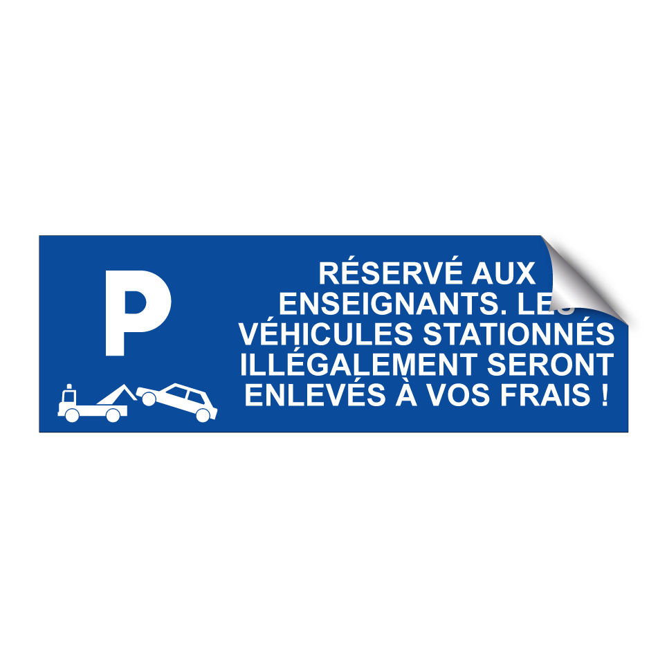 Réservé aux enseignants. Les véhicules stationnés illégalement seront enlevés à vos frais !