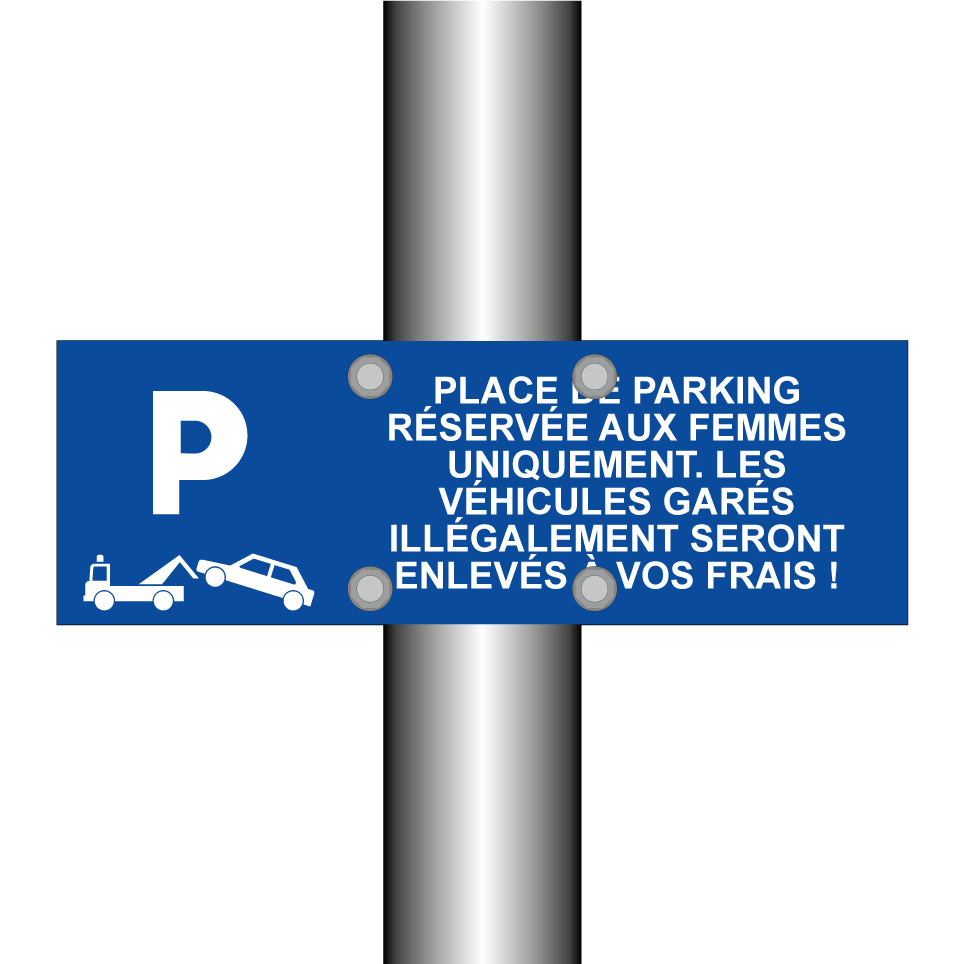 Place de parking réservée aux femmes uniquement. Les véhicules garés illégalement seront enlevés à vos frais !