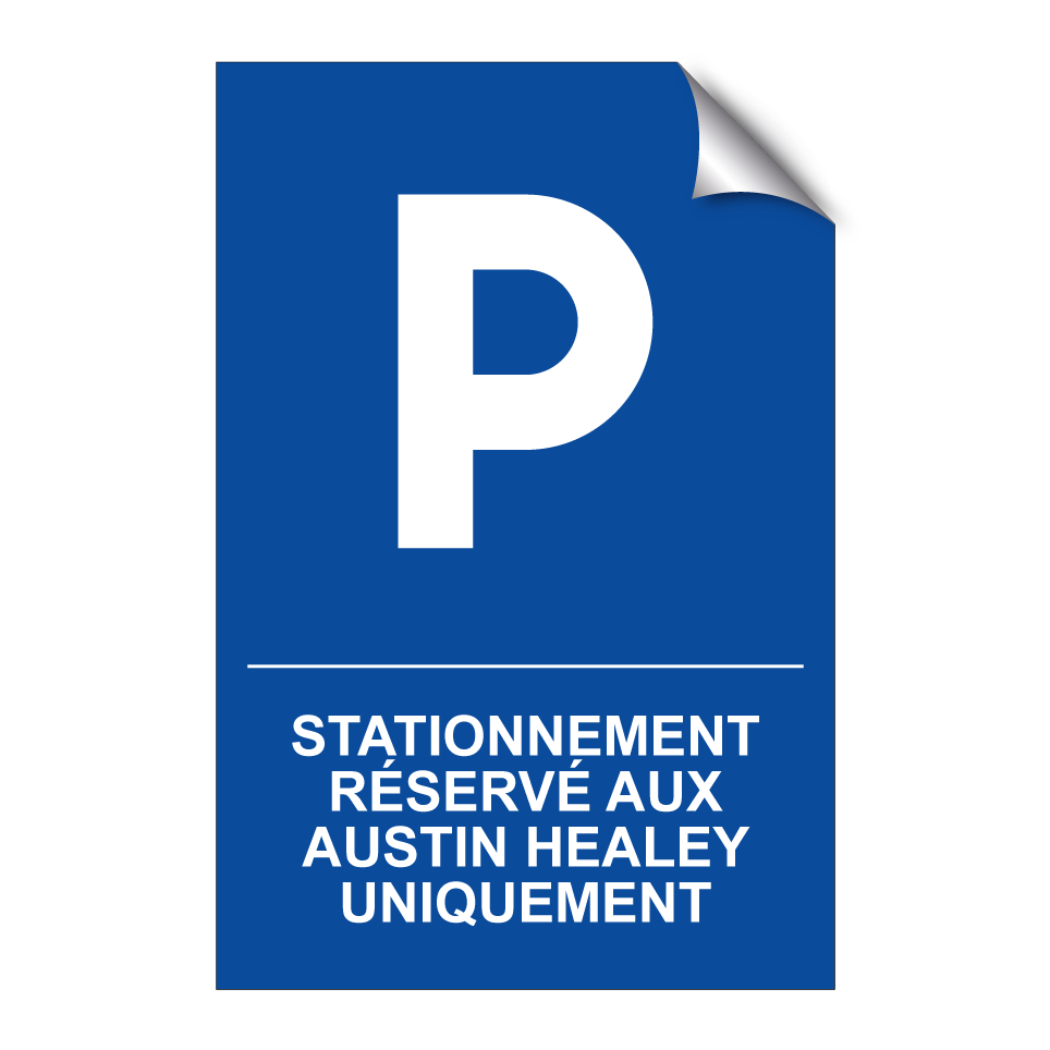 Stationnement réservé aux Austin Healey uniquement