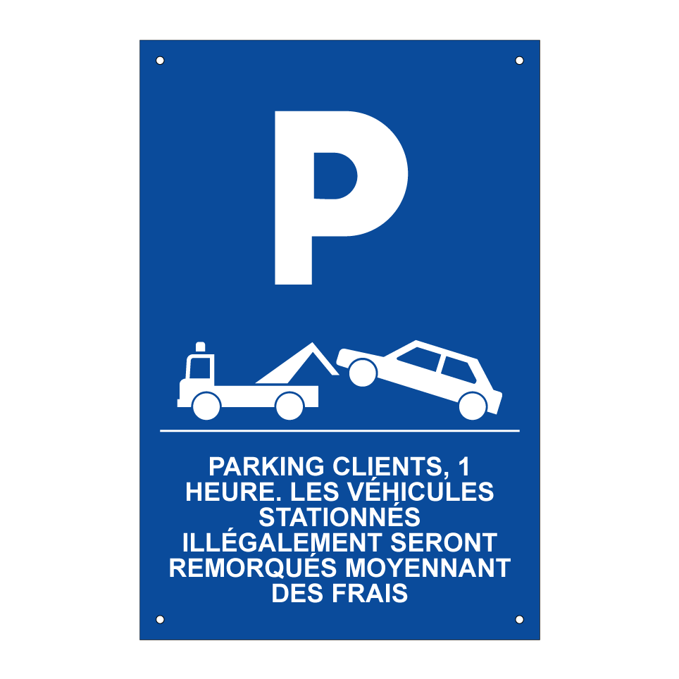 Parking clients, 1 heure. Les véhicules stationnés illégalement seront remorqués moyennant des frais.