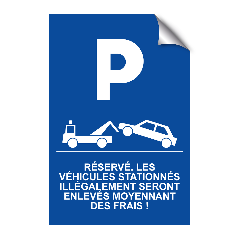 Réservé. Les véhicules stationnés illégalement seront enlevés moyennant des frais !