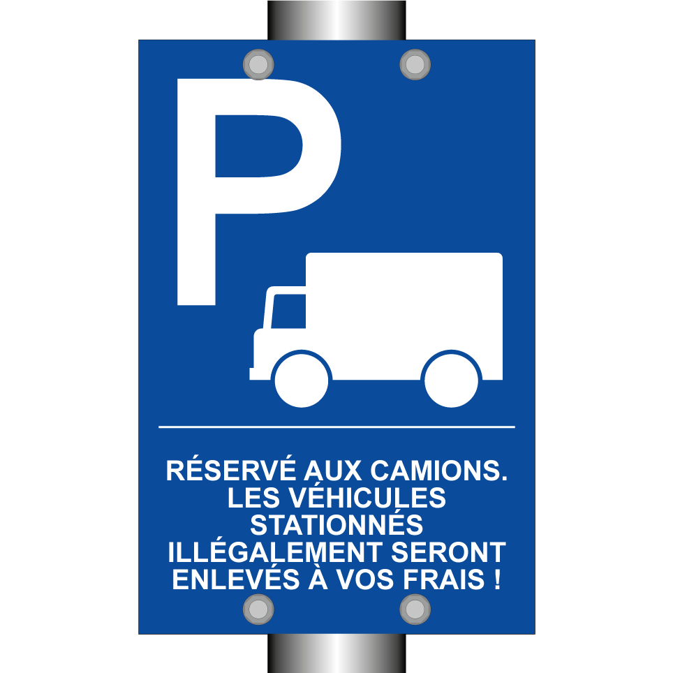 Réservé aux camions. Les véhicules stationnés illégalement seront enlevés à vos frais !