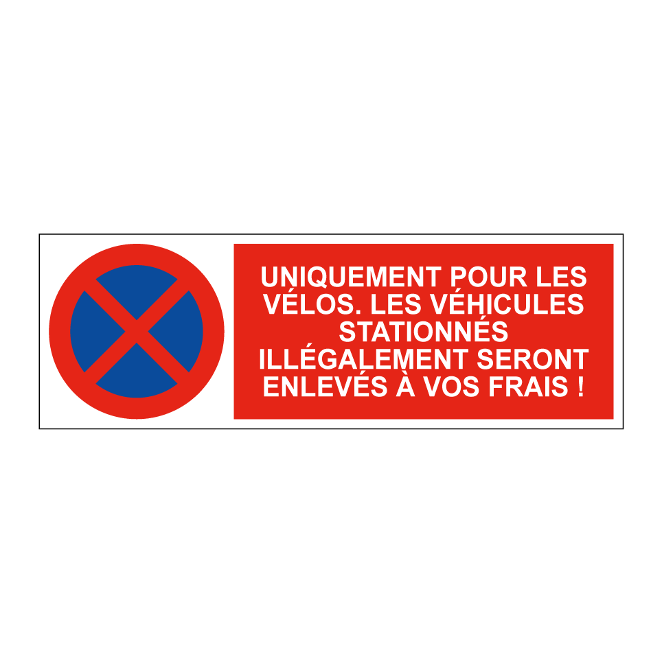 Uniquement pour les vélos. Les véhicules stationnés illégalement seront enlevés à vos frais !