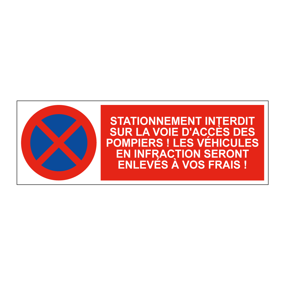 Stationnement interdit sur la voie d'accès des pompiers ! Les véhicules en infraction seront enlevés à vos frais !