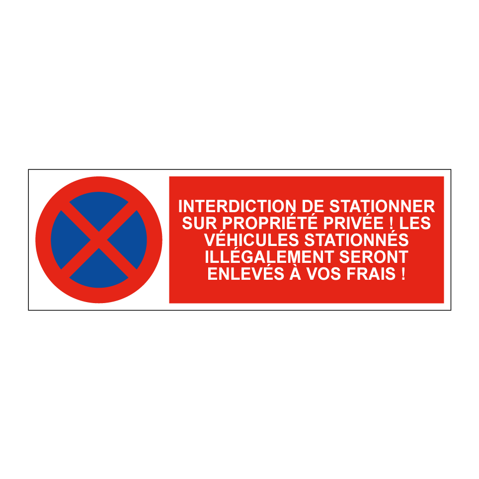Interdiction de stationner sur propriété privée ! Les véhicules stationnés illégalement seront enlevés à vos frais !