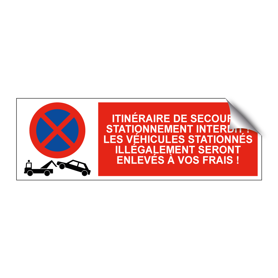 Itinéraire de secours. Stationnement interdit ! Les véhicules stationnés illégalement seront enlevés à vos frais !