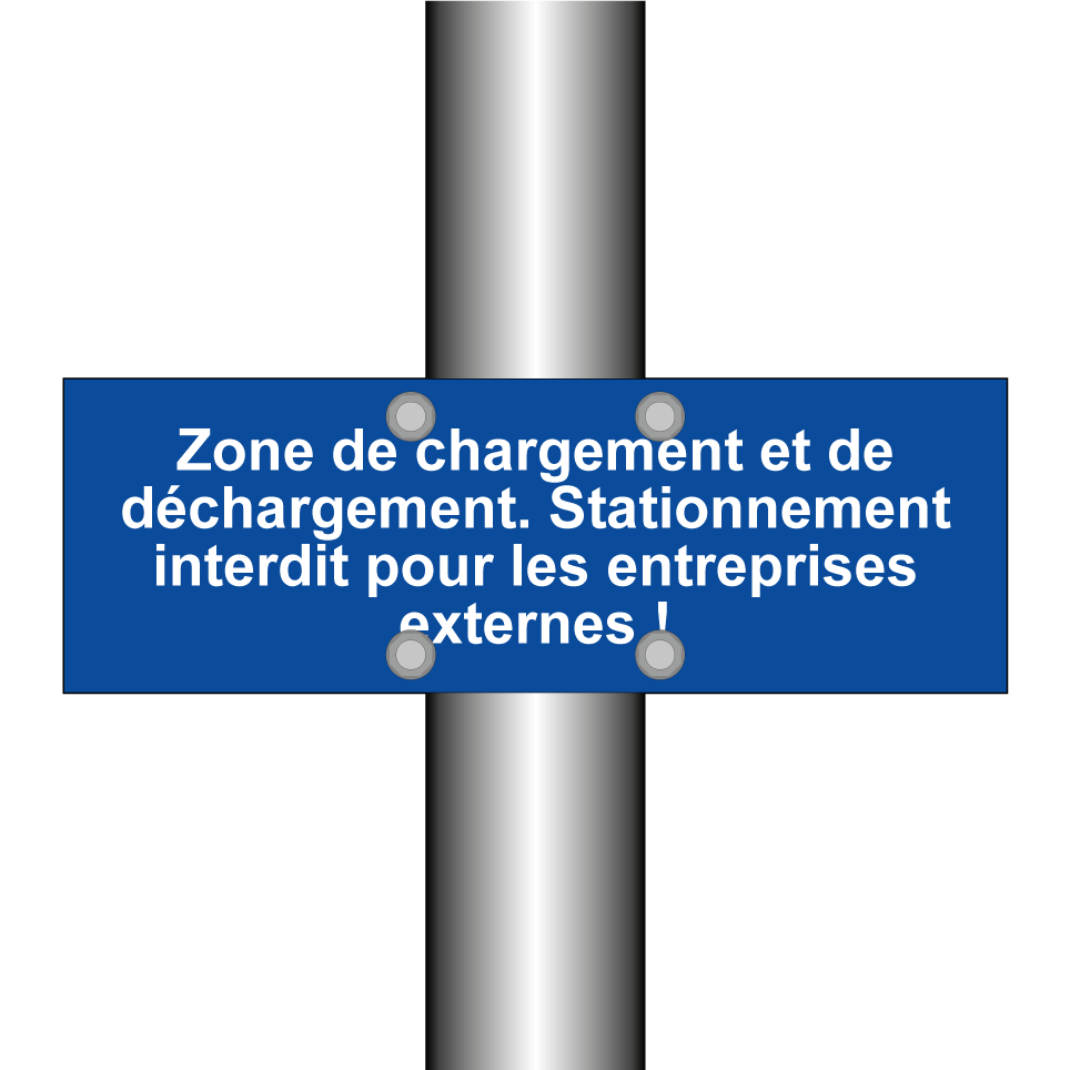 Zone de chargement et de déchargement. Stationnement interdit pour les entreprises externes !