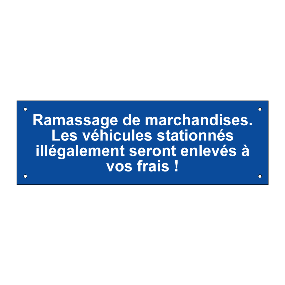 Ramassage de marchandises. Les véhicules stationnés illégalement seront enlevés à vos frais !