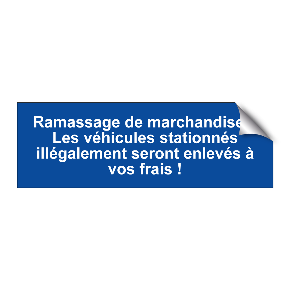 Ramassage de marchandises. Les véhicules stationnés illégalement seront enlevés à vos frais !