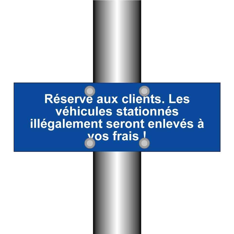 Réservé aux clients. Les véhicules stationnés illégalement seront enlevés à vos frais !